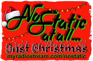 No Static at All...just Christmas No Static at All...just Christmas